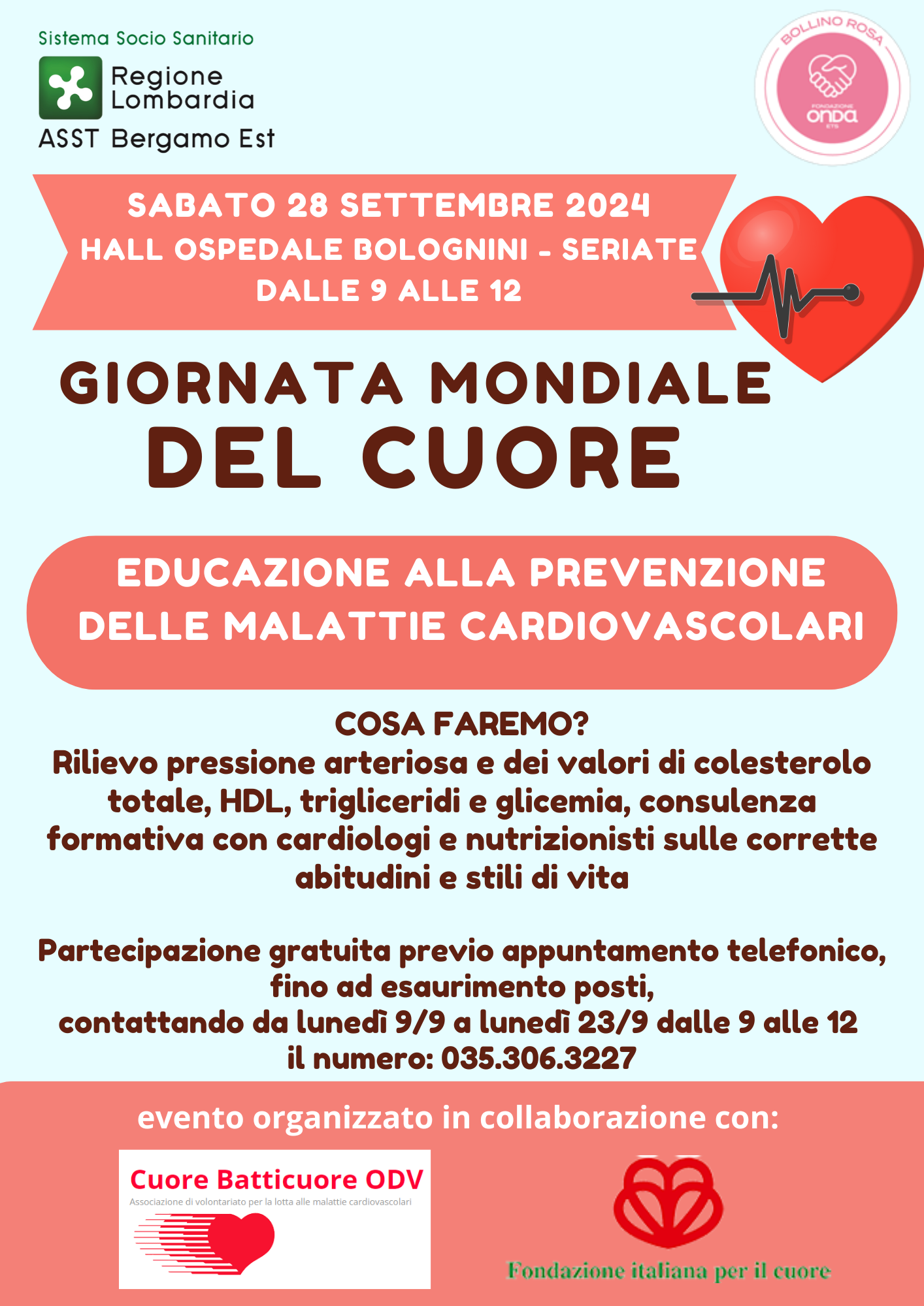 L'ASST Bergamo est, in occasione della Giornata Mondiale del cuore del prossimo 28 settembre, rivolge a tutta la cittadinanza l'invito a recarsi presso l'Ospedale Bolognini di Seriate per i controlli cardiologici promossi dall'iniziativa.
Vedi la locandina allegata.